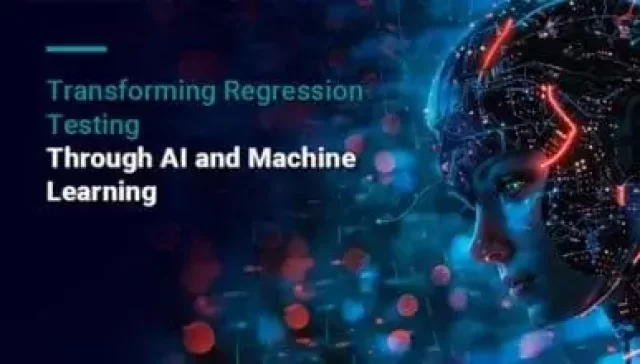 Transforming Regression Testing Through AI and Machine Learning